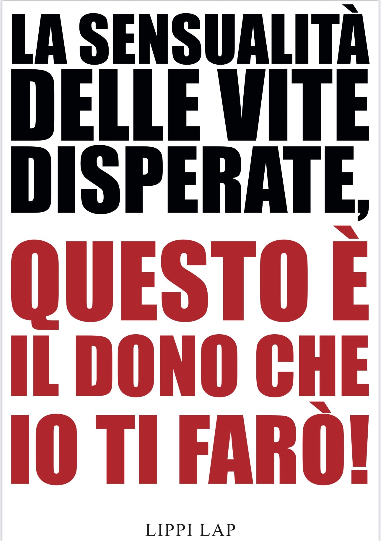 LA SENSUALITÀ DELLE VITE DISPERATE
