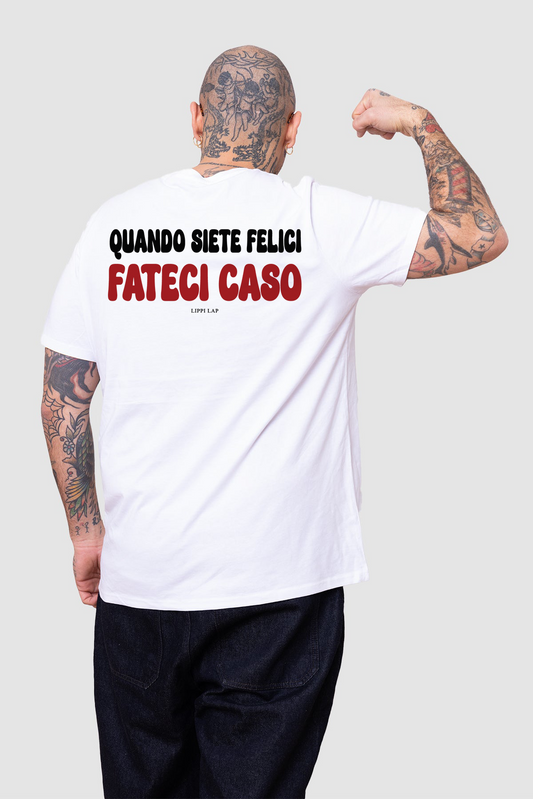 QUANDO SIETE FELICI,FATECI CASO !