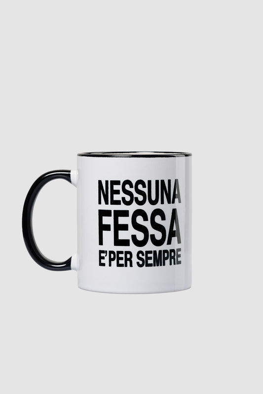 Tazza Nessuna Fessa è per Sempre